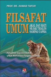 Image of FILSAFAT UMUM : AKAL DAN HATI SEJAK THALES SAMPAI CAPRA